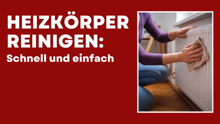 Heizkörper reinigen: So geht es schnell &amp; einfach - Heizkörper reinigen: So geht es schnell &amp; einfach